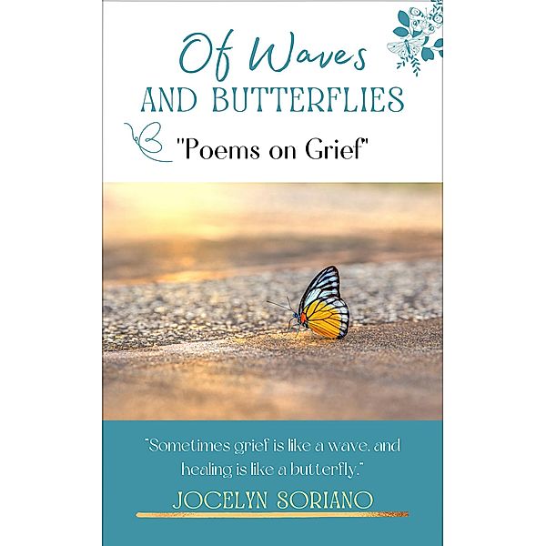 Of Waves and Butterflies: Poems on Grief, Jocelyn Soriano