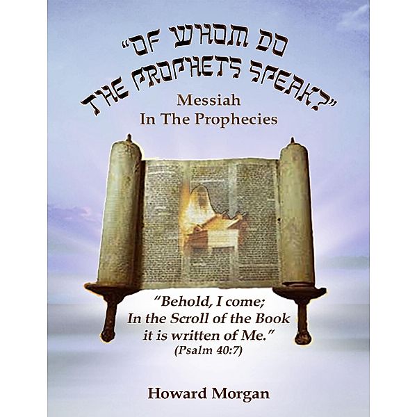 Of Whom Do the Prophets Speak?, Howard Morgan