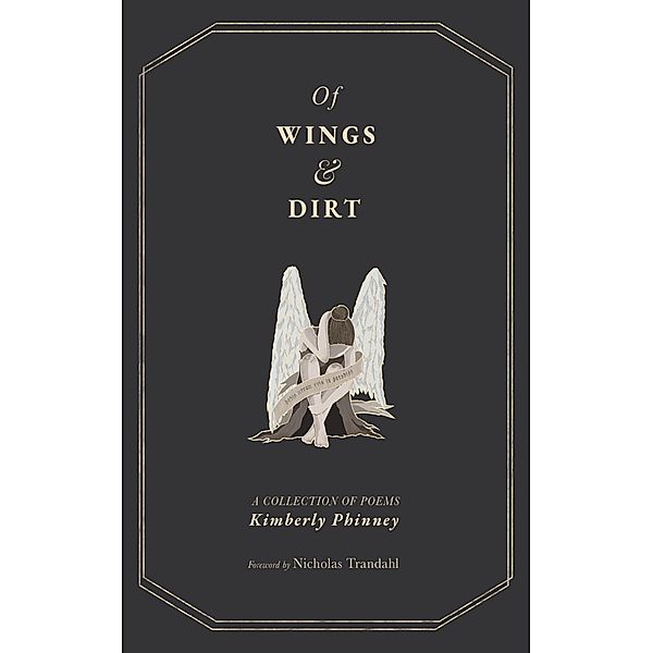 Of Wings and Dirt, Kimberly Phinney