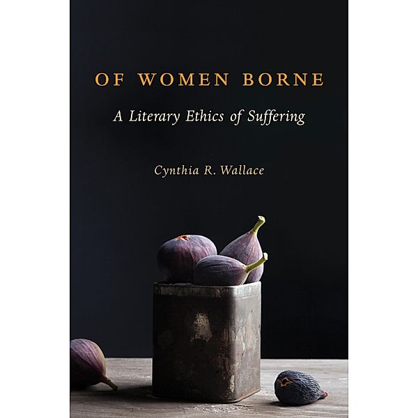 Of Women Borne / Gender, Theory, and Religion, Cynthia R. Wallace