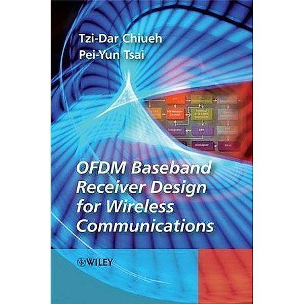 OFDM Baseband Receiver Design for Wireless Communications, Tzi-Dar Chiueh, Pei-Yun Tsai