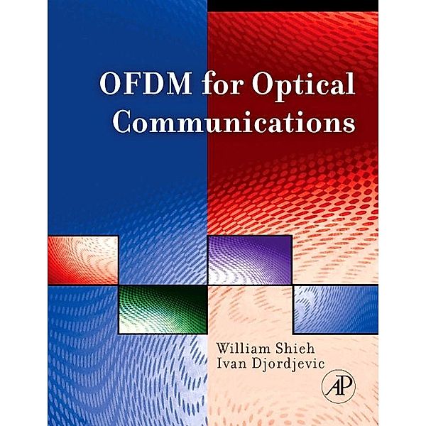 OFDM for Optical Communications, William Shieh, Ivan B. Djordjevic