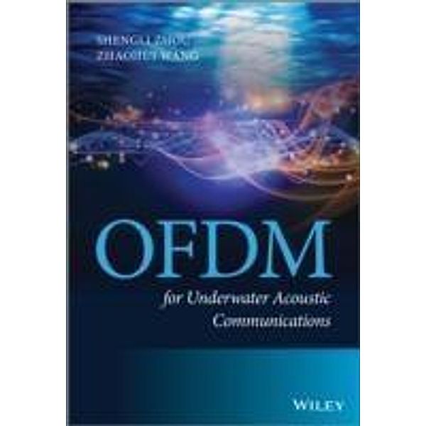 OFDM for Underwater Acoustic Communications, Sheng Zhou, Zhaohui Wang
