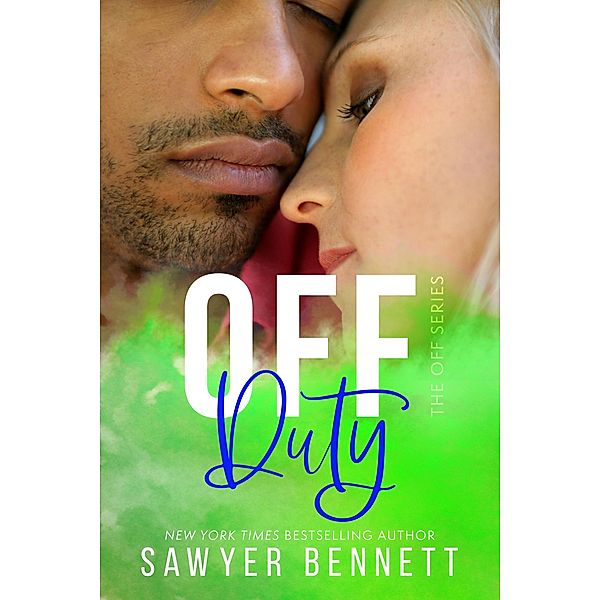 Off Duty (The Off Series, #7) / The Off Series, Sawyer Bennett