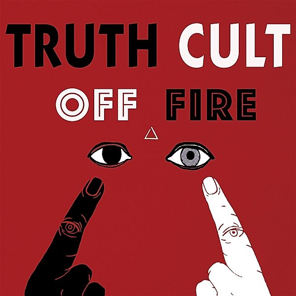 Off Fire (Vinyl), Truth Cult