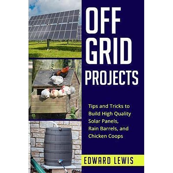 OFF-GRID PROJECTS, Edward Lewis