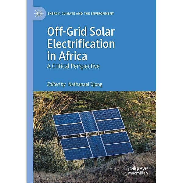 Off-Grid Solar Electrification in Africa / Energy, Climate and the Environment