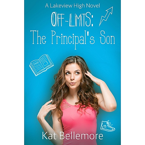 Off Limits: The Principal's Son / Off Limits, Kat Bellemore