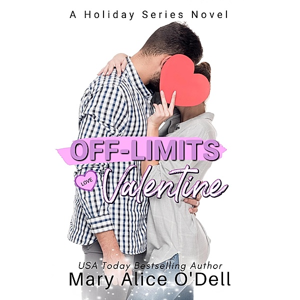 Off-Limits Valentine (The Holiday Series, #1) / The Holiday Series, Mary Alice O'Dell