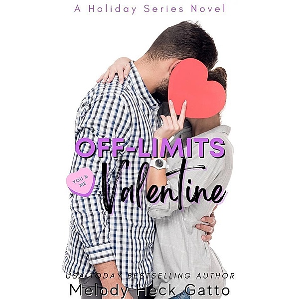 Off-Limits Valentine / The Holiday Series Bd.2, Melody Heck Gatto