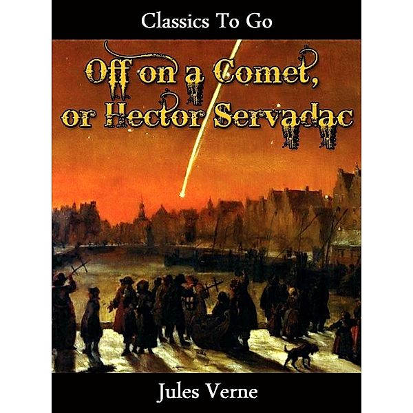 Off on a Comet! a Journey through Planetary Space, Jules Verne