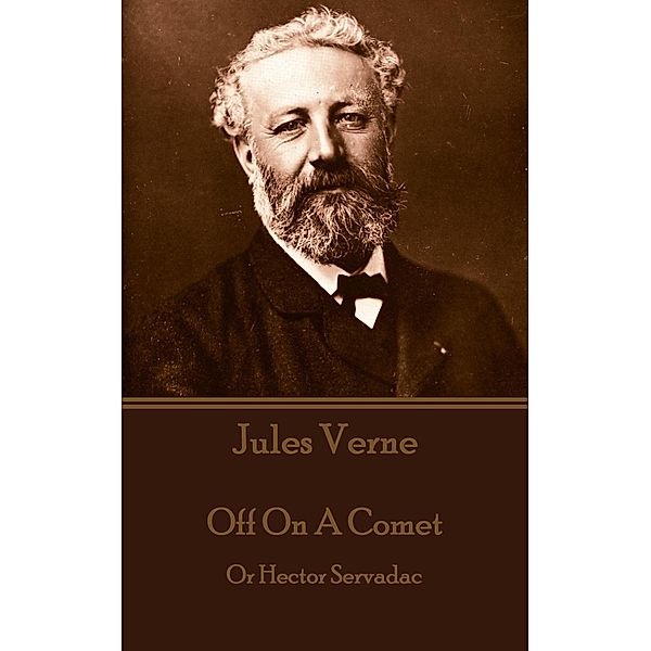 Off On A Comet , aka The Career of a Comet or Hector Servadac, Jules Verne