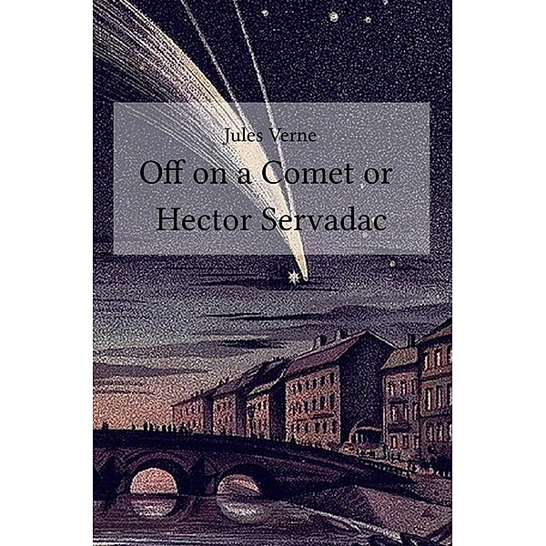 Off on a Comet or Hector Servadac, Jules Verne