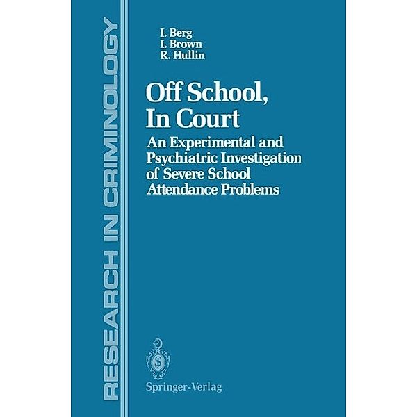 Off School, In Court / Research in Criminology, Ian Berg, Imogen Brown, Roy Hullin