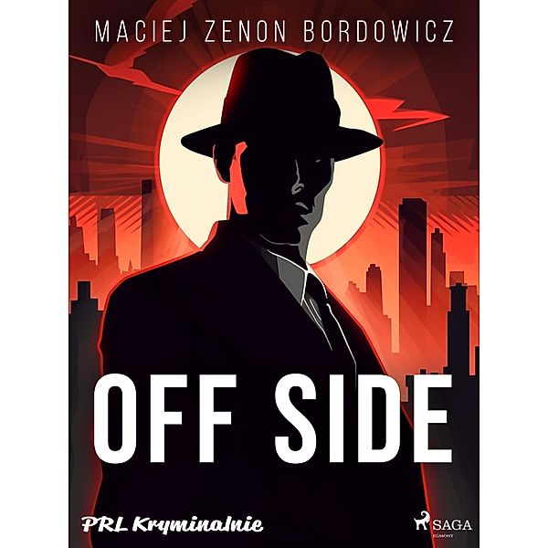 Off side / PRL kryminalnie Bd.103, Maciej Zenon Bordowicz