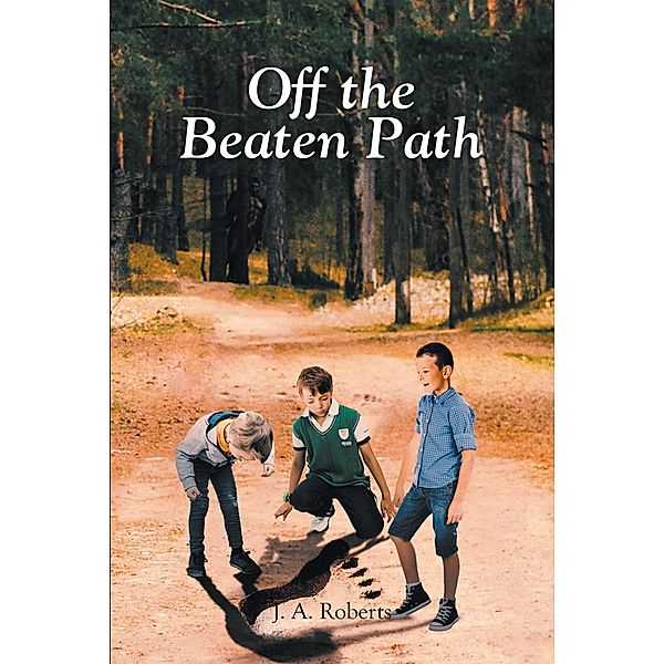 Off the Beaten Path, J. A. Roberts