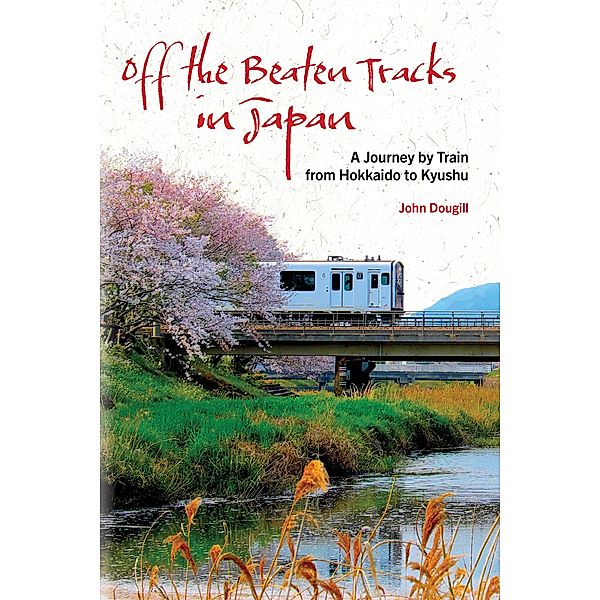 Off the Beaten Tracks in Japan, John Dougill