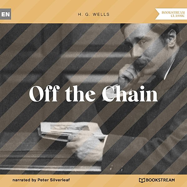Off the Chain, H. G. Wells