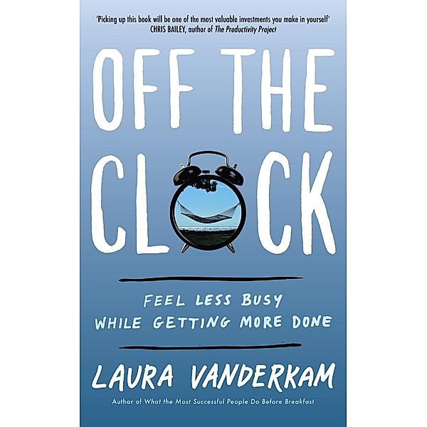 Off the Clock, Laura Vanderkam