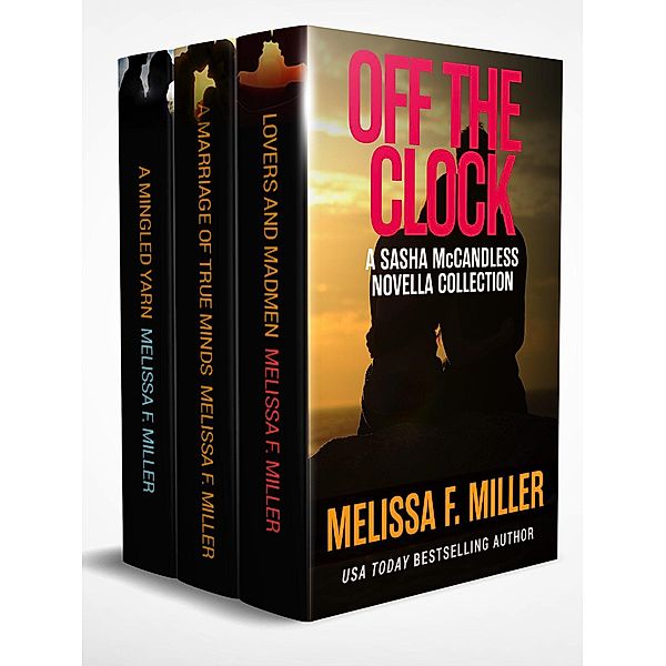 Off the Clock (Sasha McCandless Novellas, #0) / Sasha McCandless Novellas, Melissa F. Miller