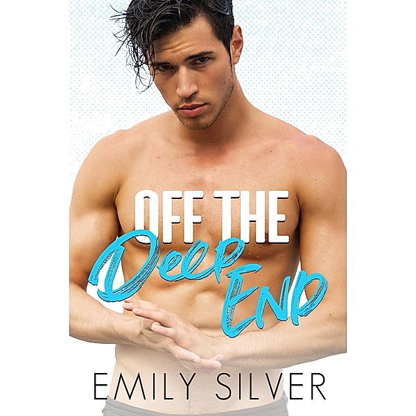 Off The Deep End, Emily Silver