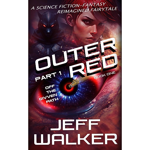 Off The Given Path (Outer Red, #1.1) / Outer Red, Jeff Walker