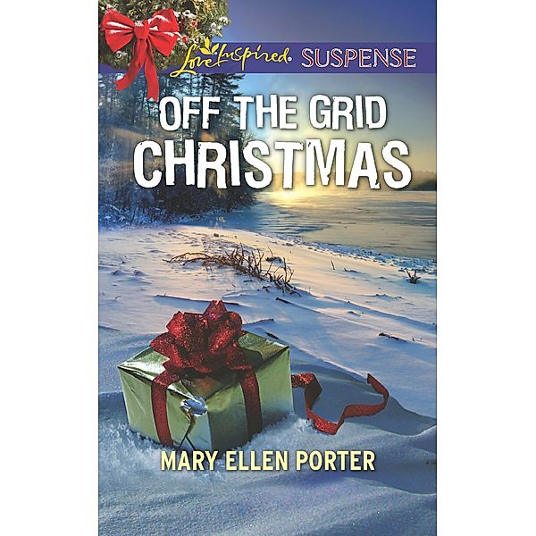 Off The Grid Christmas (Mills & Boon Love Inspired Suspense) / Mills & Boon Love Inspired Suspense, Mary Ellen Porter