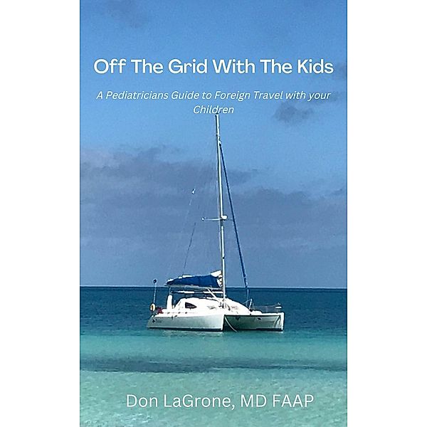 Off the Grid with the Kids, Don LaGrone MD Faap