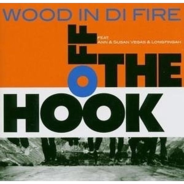 Off the Hook, Wood In Di Fire