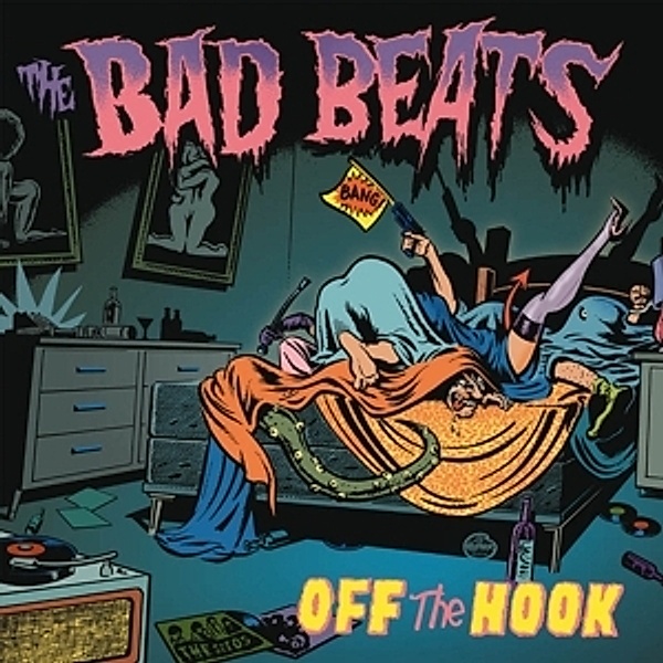 Off The Hook (Vinyl), The Bad Beats