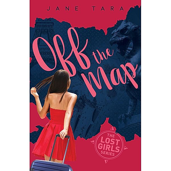 Off the Map (The Lost Girls, #2) / The Lost Girls, Jane Tara