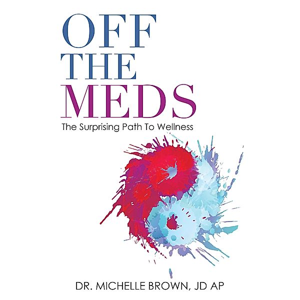 Off the Meds, Michelle Brown Jd Ap