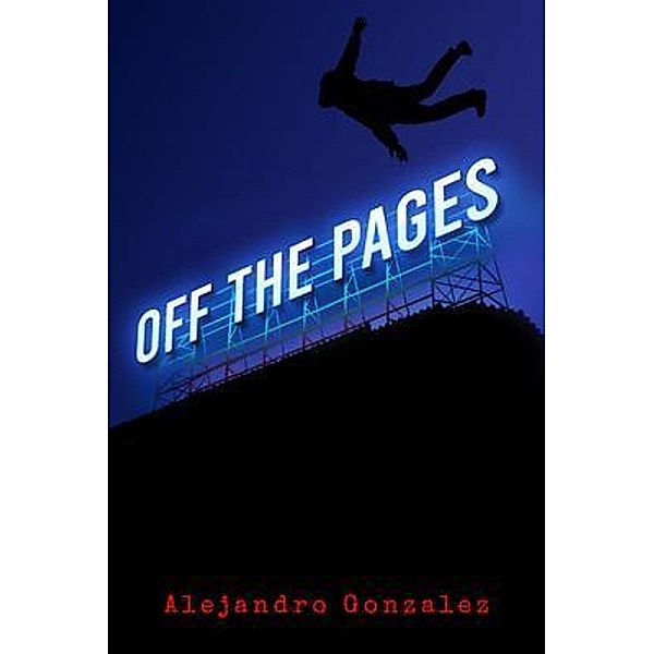 Off the Pages / Alejandro A Gonzalez, Alejandro Gonzalez