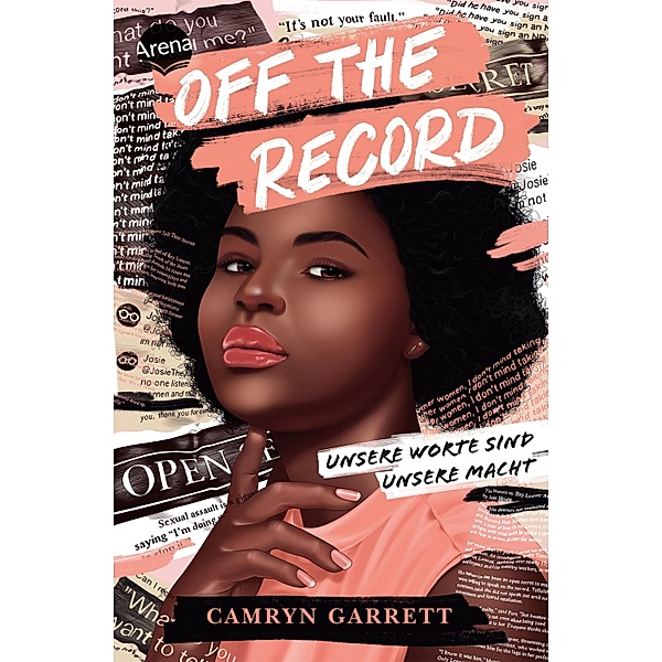 Off the Record. Unsere Worte sind unsere Macht, Camryn Garrett