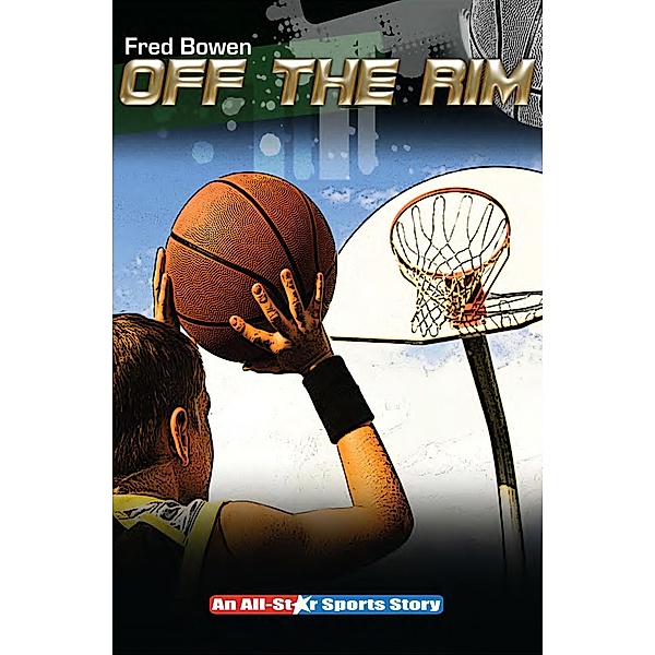 Off the Rim / All-Star Sports Stories, Fred Bowen