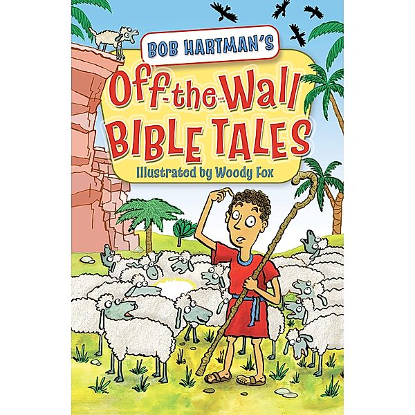 Off the Wall Bible Tales, Bob Hartman