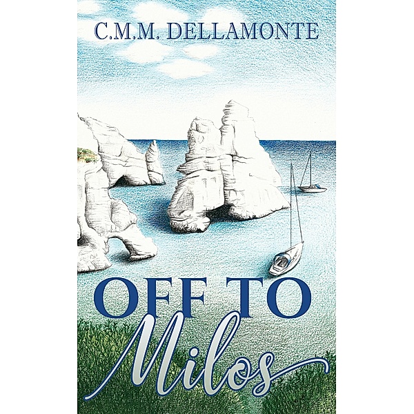 Off to Milos / Austin Macauley Publishers, C. M. M. Dellamonte
