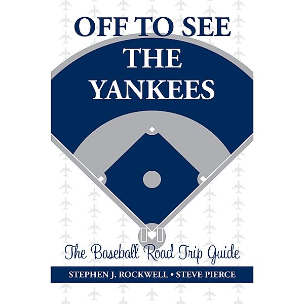 Off to See the Yankees, Stephen J. Rockwell
