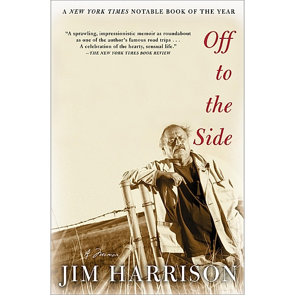 Off to the Side, Jim Harrison