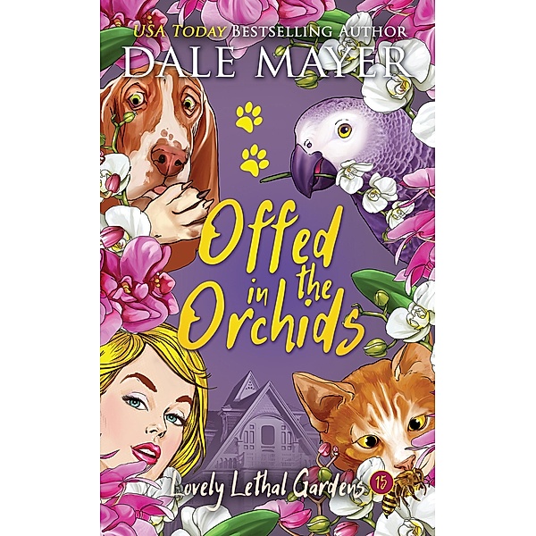 Offed in the Orchids (Lovely Lethal Gardens, #15) / Lovely Lethal Gardens, Dale Mayer