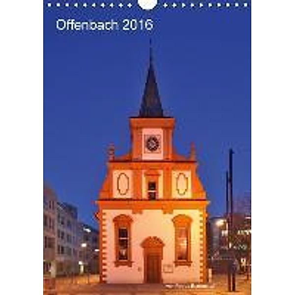 Offenbach 2016 von Petrus Bodenstaff (Wandkalender 2016 DIN A4 hoch), Petrus Bodenstaff
