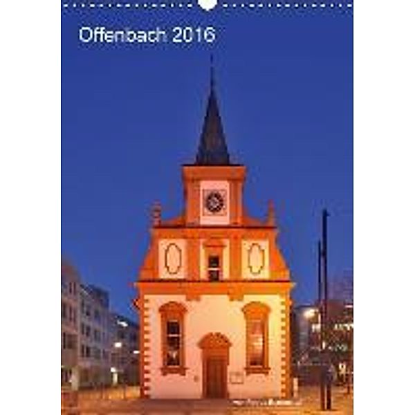 Offenbach 2016 von Petrus Bodenstaff (Wandkalender 2016 DIN A3 hoch), Petrus Bodenstaff