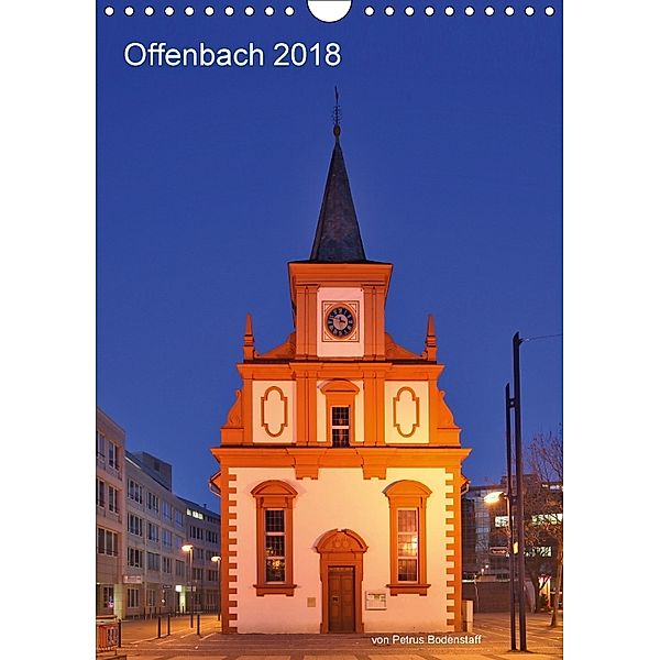 Offenbach 2018 von Petrus Bodenstaff (Wandkalender 2018 DIN A4 hoch), Petrus Bodenstaff