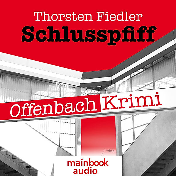 Offenbach-Krimi - 1 - Schlusspfiff, Thorsten Fiedler