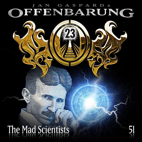 Offenbarung 23 - 51 - The Mad Scientists, Jan Gaspard