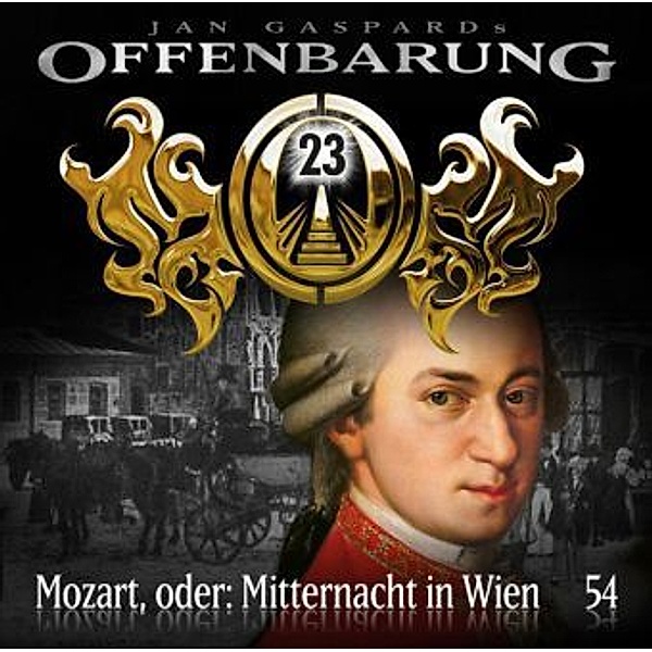 Offenbarung 23 - 54 - Mozart, oder: Mitternacht in Wien, Jan Gaspard
