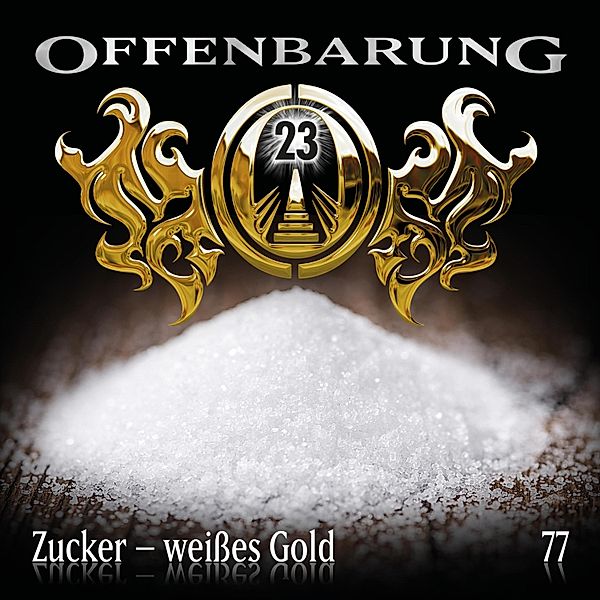 Offenbarung 23 - 77 - Zucker - weisses Gold, Catherine Fibonacci