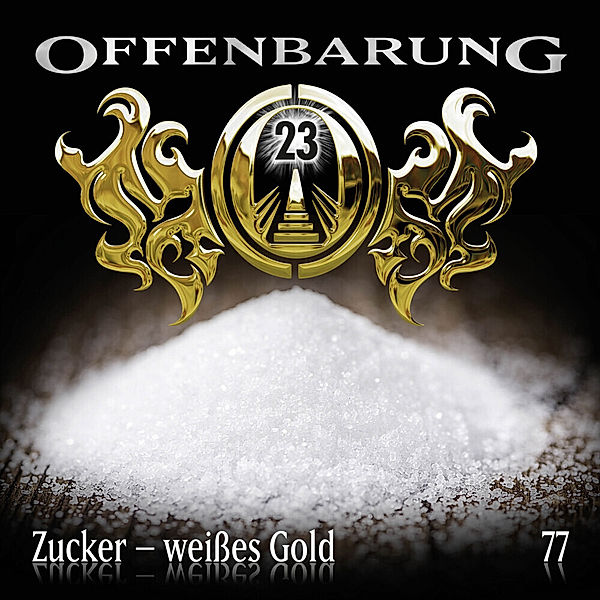 Offenbarung 23 - 77 - Zucker - weißes Gold, Catherine Fibonacci