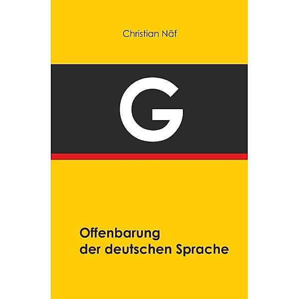 Offenbarung der deutschen Sprache, Christian Näf