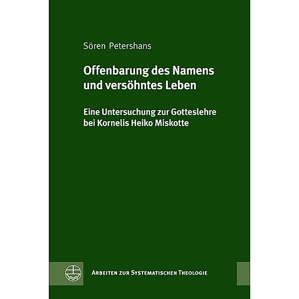Offenbarung des Namens und versöhntes Leben / Arbeiten zur Systematischen Theologie (ASTh) Bd.11, Sören Petershans